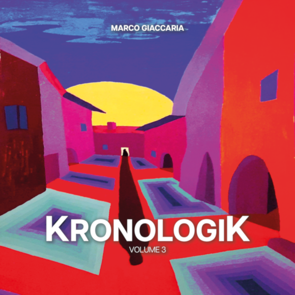 Marco Giaccaria - Kronologik, Volume 3 - cover