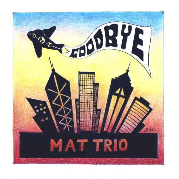 MAT Trio - Goodbye